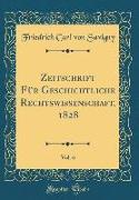 Zeitschrift Für Geschichtliche Rechtswissenschaft, 1828, Vol. 6 (Classic Reprint)