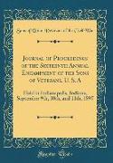 Journal of Proceedings of the Sixteenth Annual Encampment of the Sons of Veterans, U. S. a: Held in Indianapolis, Indiana, September 9th, 10th, and 11