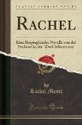 Rachel: Eine Biographische Novelle Von Der Verfasserin Der "zwei Schwestern" (Classic Reprint)