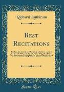 Best Recitations: Readings, Declamations and Plays, Original Compositions and Choice Selections of the Best Literature, Containing Also