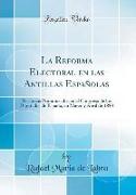 La Reforma Electoral en las Antillas Españolas