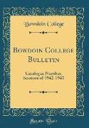 Bowdoin College Bulletin