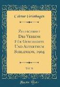 Zeitschrift Des Vereins Für Geschichte Und Alterthum Schlesiens, 1904, Vol. 38 (Classic Reprint)