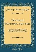 The Indian Handbook, 1941-1942: Information and Advice Concerning the College of William and Mary in Virginia Prepared for the Class of 1945 (Classic