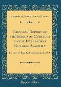 Biennial Report of the Board of Curators to the Forty-First General Assembly: For the Two Years Ending December 31, 1900 (Classic Reprint)