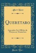Queretaro: Souvenirs d'Un Officier de l'Empereur Maximilien (Classic Reprint)