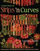 A New Twist on Strips 'n Curves- Print on Demand Edition [With Patterns]