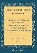 Johannes Victoriensis und Andere Geschichtsquellen Deutschlands im Vierzehnten Jahrhundert, Vol. 1 (Classic Reprint)