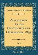 Zeitschrift für die Geschichte des Oberrheins, 1893, Vol. 8 (Classic Reprint)