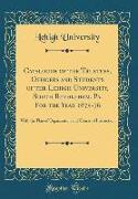 Catalogue of the Trustees, Officers and Students of the Lehigh University, South Bethlehem, Pa. for the Year 1875-76: With the Plan of Organization an