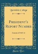 President's Report Number: Sessions of 1943-44 (Classic Reprint)