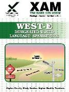 West-E Designated World Language: Spanish 0191 Teacher Certification Test Prep Study Guide