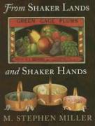 From Shaker Lands and Shaker Hands: A Survey of the Industries