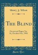 The Blind: Occasional Paper, No. 16, October 19th, 1901 (Classic Reprint)