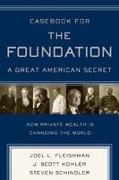 Casebook for The Foundation: A Great American Secret