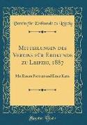 Mitteilungen des Vereins für Erdkunde zu Leipzig, 1887