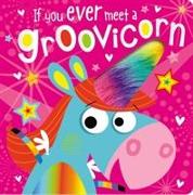 If You Meet a Groovicorn