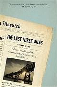 The Last Three Miles: Politics, Murder, and the Construction of America's First Superhighway