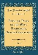 Popular Tales of the West Highlands, Orally Collected, Vol. 2 (Classic Reprint)