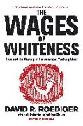 The Wages of Whiteness: Race and the Making of the American Working Class