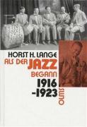 Als der Jazz begann 1916 - 1923