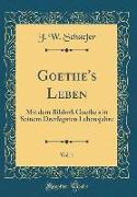 Goethe's Leben, Vol. 1