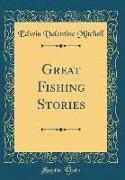 Great Fishing Stories (Classic Reprint)