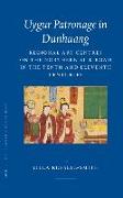 Uygur Patronage in Dunhuang: Regional Art Centres on the Northern Silk Road in the Tenth and Eleventh Centuries