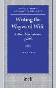 Writing the Wayward Wife: Rabbinic Interpretations of Sotah