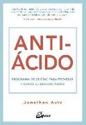 Antiácido : programa de 28 días para prevenir y curar el reflujo ácido
