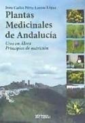 Plantas medicinales de Andalucía : usos en Álora : principios de nutrición