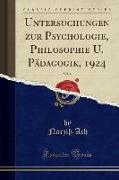 Untersuchungen zur Psychologie, Philosophie U. Pädagogik, 1924, Vol. 4 (Classic Reprint)
