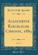 Allgemeine Kirchliche Chronik, 1889, Vol. 36 (Classic Reprint)