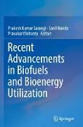 Recent Advancements in Biofuels and Bioenergy Utilization