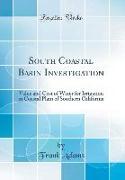 South Coastal Basin Investigation: Value and Cost of Water for Irrigation in Coastal Plain of Southern California (Classic Reprint)