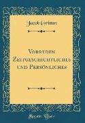 Vorreden Zeitgeschichtliches und Persönliches (Classic Reprint)