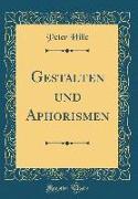 Gestalten und Aphorismen (Classic Reprint)