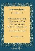 Miscellaneen Zur Geschichte Der Evangelischen Kirche in Russland: Nebst Lasciana Neue Folge (Classic Reprint)