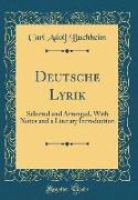 Deutsche Lyrik: Selected and Arranged, with Notes and a Literary Introduction (Classic Reprint)