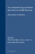 International Organizations and the Law of the Sea 1994: Documentary Yearbook