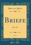 Briefe, Vol. 4: 1864-1872 (Classic Reprint)