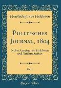 Politisches Journal, 1804, Vol. 1: Nebst Anzeige Von Gelehrten Und Andern Sachen (Classic Reprint)