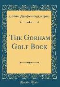 The Gorham Golf Book (Classic Reprint)