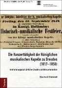 Die Konzerttätigkeit der Königlichen musikalischen Kapelle zu Dresden (1817-1858)