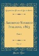 Archivio Storico Italiano, 1863, Vol. 17: Parte 1 (Classic Reprint)