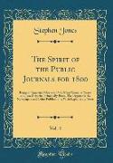 The Spirit of the Public Journals for 1800, Vol. 4: Being an Impartial Selection of the Most Exquisite Essays and Jeux d'Esprits, Principally Prose, T