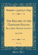 The Record of the Hampden-Sydney Alumni Association, Vol. 10: April, 1916 (Classic Reprint)