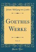 Goethes Werke, Vol. 43 (Classic Reprint)