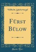 Fürst Bülow (Classic Reprint)