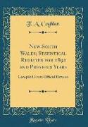 New South Wales, Statistical Register for 1892 and Previous Years: Compiled from Official Returns (Classic Reprint)